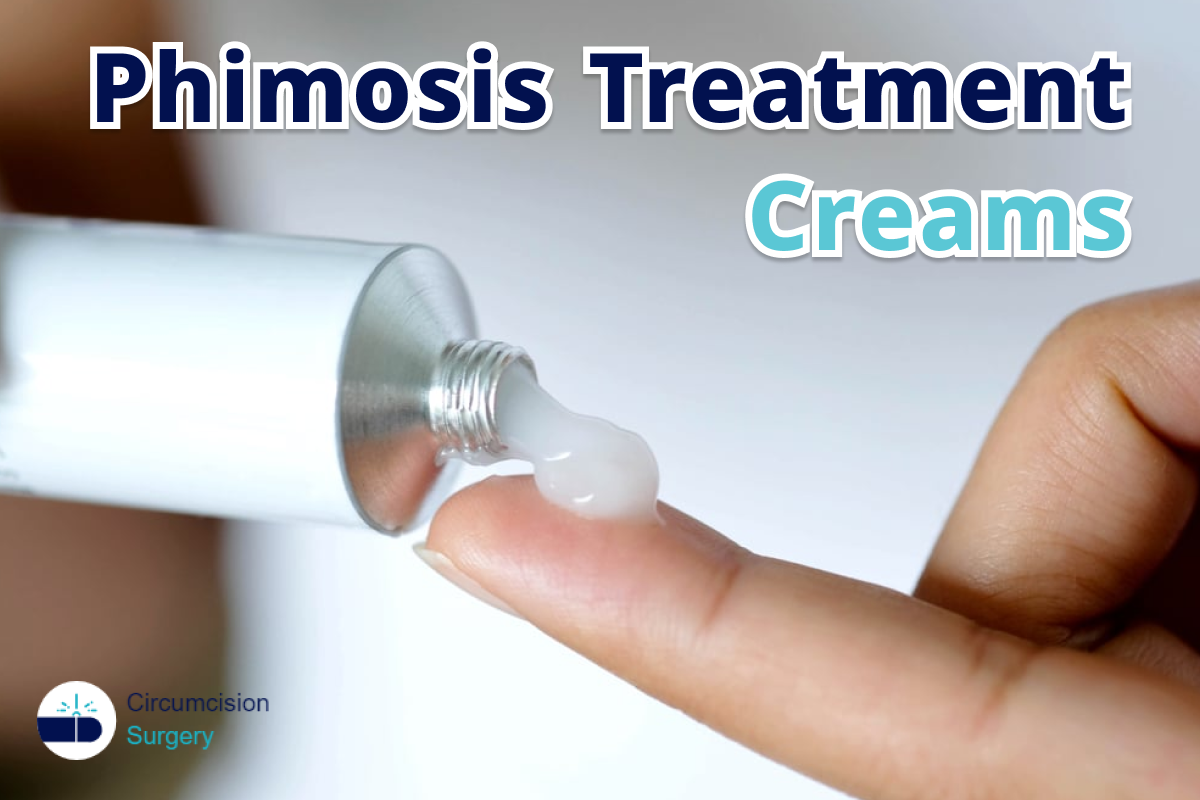 Best Creams (Ointments) for Phimosis Treatment - Circumcision Doctors