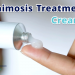 Creams for Phimosis Treatment